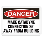 OSHA Safety Sign Danger Make Catadyne Connection 25' Away From Building
