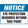 Notice, Eye Protection Required Beyond This Point Sign