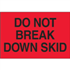 3" x 5" Do Not Break Down Skid Fluorescent Red Labels 500ct Roll