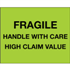 8" x 10" Fragile Handle With Care - High Claim Value Fluorescent Green Labels 250ct Roll