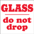 4" x 4" Glass Do Not Drop Labels 500ct