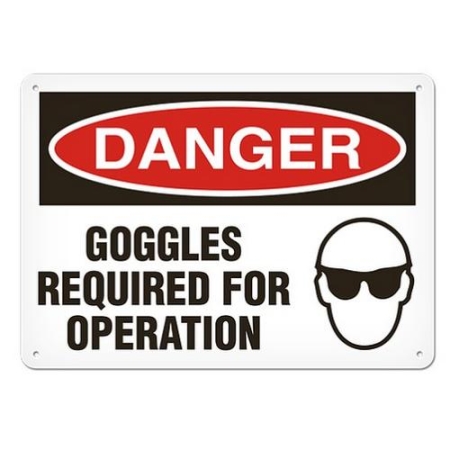 OSHA Safety Sign Danger Goggles Required For Operation