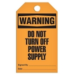 Safety Tag Warning Do Not Turn Off Power Supply